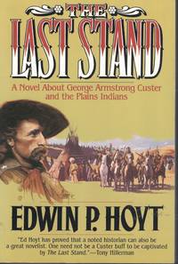 Last Stand Novel about George Armstrong Custer and the Plains Indians