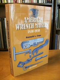 American Wrench Makers 1830-1930 by Cope, Kenneth L - 2002