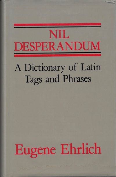 Nil Desperandum. A dictionary of Latin tags and…