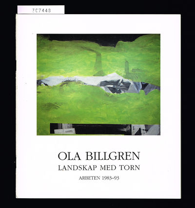 Ola Billgren. Landskap med torn. Arbeten 1983-93.…