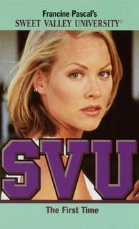 The First Time (Sweet Valley University(R))