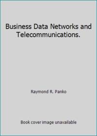 Business Data Networks and Telecommunications. by Raymond R. Panko - 2003