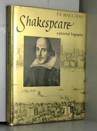 Shakespeare a pictorial biography by F. E. Halliday - 1969