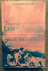 The Life and Death of Lord Erroll: The Truth Behind the Happy Valley Murder