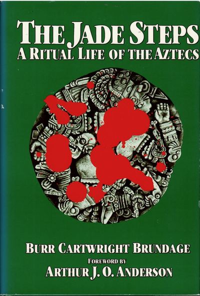 The Jade Steps. A Ritual Life of the Aztects. Foreword by Arthur J. O. Anderson. Illustrations by Neverne Covington. (photo 1)