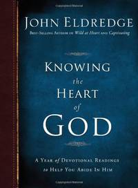 Knowing the Heart of God: A Year of Devotional Readings to Help You Abide in Him