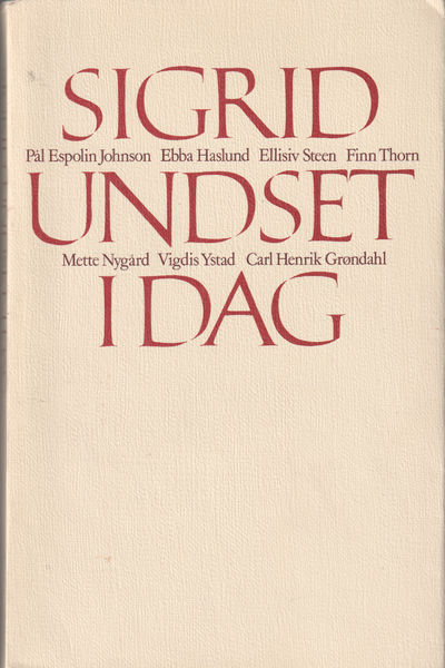 Sigrid Undset i dag. Bidrag av Pål Espolin…