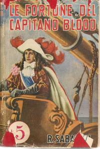 LE FORTUNE DEL CAPITANO BLOOD - RAFAEL SABATINI - 