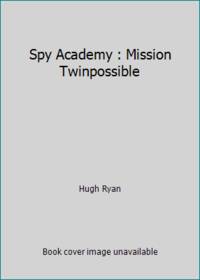 Spy Academy : Mission Twinpossible