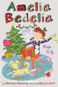 Amelia Bedelia Special Edition Holiday Chapter Book #1: Amelia Bedelia Wraps It Up: A Christmas...