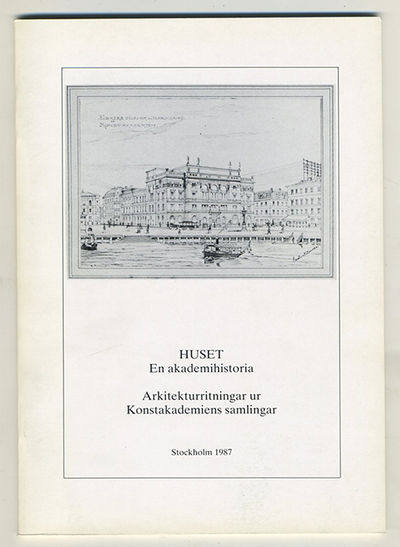 Huset. En akademihistoria. Arkitekturritningar ur…