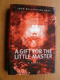 A Gift For the Little Master by Gray, John MacLachlan - 2000