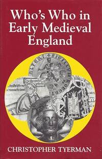 Who's Who in Early Medieval England, 1066-1272