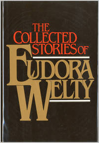 THE COLLECTED STORIES OF EUDORA WELTY by Welty, Eudora - 1980