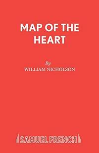 Map of the Heart : A Play