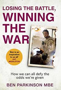 Losing the Battle, Winning the War: THE PERFECT FATHER'S DAY GIFT: The story of the most...