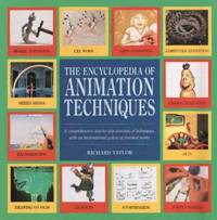 Encyclopedia of Animation Techniques : A Comprehensive, Step-by-Step Directory of Techniques...