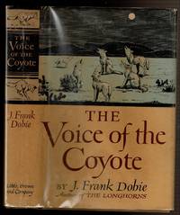 THE VOICE OF THE COYOTE by Dobie, J. Frank - 1949