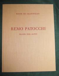 Remo Patocchi - Maler Der Alpen by Roger De Craon-Poussy - 1st Edition - 1946 - from Collina Books (SKU: 007028)