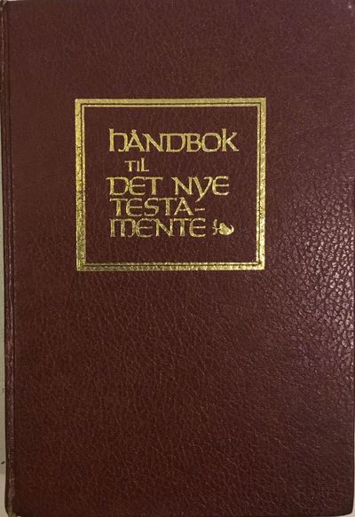 Håndbok til Det nye testamente. Opplysninger til…