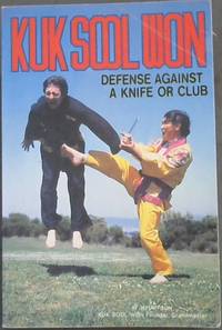 Kuk Sool Won - Defense Against a Knife or Club (Book Two) by Suh, In Hyuk - 1988