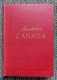 image of THE DOMINION OF CANADA WITH NEWFOUNDLAND AND AN EXCURSION TO ALASKA. HANDBOOK FOR TRAVELLERS. THIRD REVISED AND AUGMENTED EDITION. (BAEDEKER'S CANADA.)