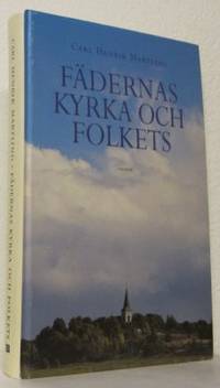 Fädernas kyrka och folkets. Svenska kyrkan i…
