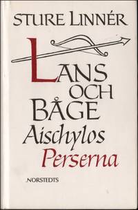 LANS OCH BÅGE. Aischylos' Perserna.