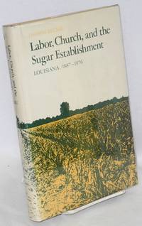 image of Labor, church, and the sugar establishment; Louisiana, 1887-1976