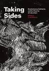 Taking Sides: Revolutionary Solidarity and the Poverty of Liberalism by Cindy [Editor] Milstein - 2015-11