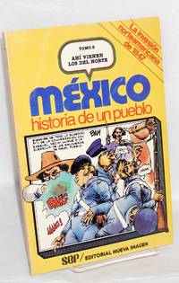 image of Mexico: historia de un pueblo; Tomo 8, Ahi vienen los del norte. La invasion norteamericana de 1847