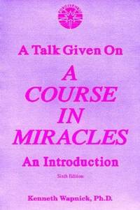 A Talk Given on a Course in Miracles : An Introduction