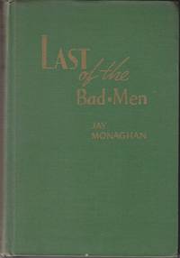 The Legend of Tom Horn, Last of the Bad Men by Jay Monaghan - Hardcover - 1946 - from Monroe Bridge Books, SNEAB Member (SKU: 008635)