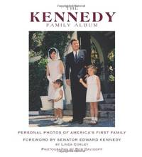 Kennedy Family Album: Personal Photos of America's First Family