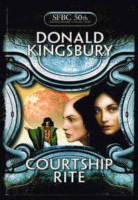 Courtship Rite (SFBC 50th Anniversary Collection) by Donald Kingsbury - 2006