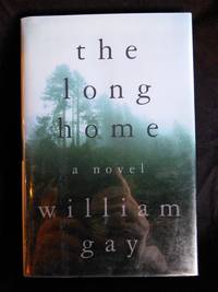 The Long Home by Gay, William - 1999