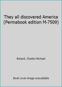 They all discovered America (Permabook edition M-7509) by Boland, Charles Michael - 1963