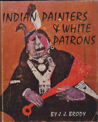 Indian Painters &amp; White Patrons by Brody, J. J - 1971