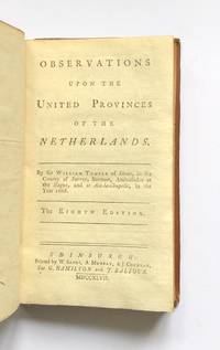 image of Observations upon the United Provinces of the Netherlands. By Sir William Temple of Shene, in the county of Surrey, baronet; ambassador at the Hague, and at Aix la Chapelle, in the year 1668. The Eighth edition.