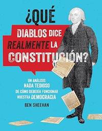 �Qu� Diablos Dice Realmente La Constituci�n? [Omg Wtf Does the Constitution Actually Say?]:...