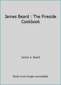 James Beard : The Fireside Cookbook