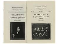 William Tichenor: Early Dentist and Inventor, in Two Volumes (Rochester History Summer, 1997, Vol. LIX, No. 3; Fall, 1997, Vol. LIX, No. 4)