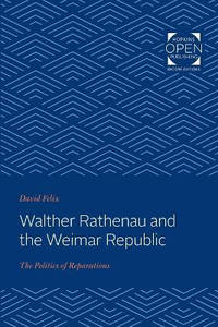 Walther Rathenau and the Weimar Republic: The Politics of Reparations
