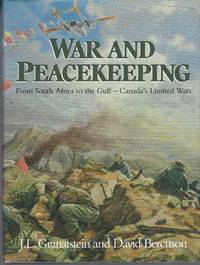 War And Peacekeeping: From South Africa To The Gulf - Canada's Limited Wars