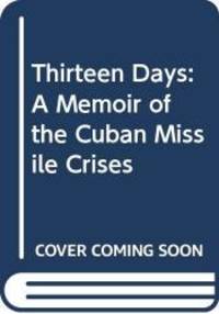 image of Thirteen Days: A Memoir of the Cuban Missile Crises