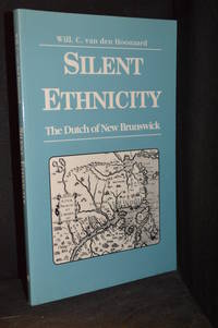 Silent Ethnicity; The Dutch of New Brunswick