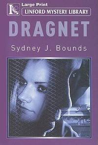 Dragnet (Linford Mystery) by Sydney J Bounds - Paperback - 2008 - from Bookbarn International (SKU: 1101883)
