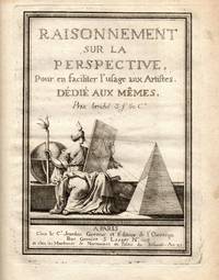 image of Raisonnement sur la perspective, pour en faciliter l'usage aux artistes. Dédié aux mêmes