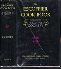 The Escoffier Cook Book: A Guide to the Fine Art of Cookery