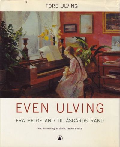 Even Ulving. Fra Helgeland til Åsgårdstrand